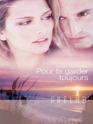 cover image of Pour te garder toujours (Harlequin Prélud')